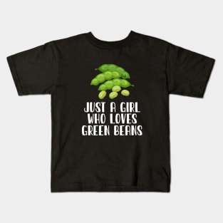 Just A Girl Who Loves Green Beans Kids T-Shirt